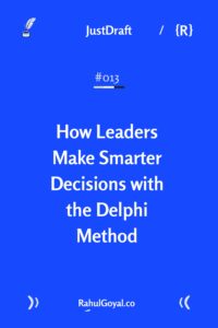 How Leaders Make Smarter Decisions with the Delphi Method