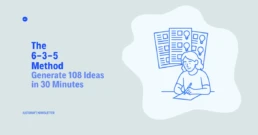 Learn the 6-3-5 method: a proven technique to generate 108 ideas in 30 minutes. Perfect for teams seeking fresh solutions and inclusive brainstorming.