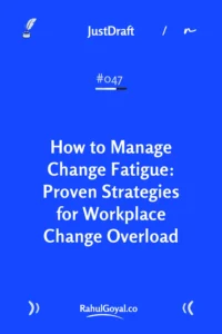 Change fatigue management guide for overwhelmed professionals. Research-backed strategies to handle too much organizational change effectively.