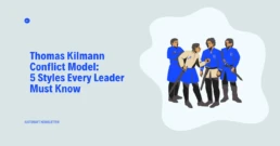 Master the Thomas Kilmann Model's 5 approaches to turn team conflicts into better decisions.