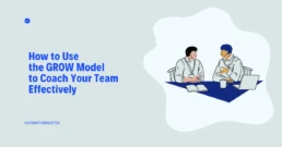 The GROW Model teaches managers to develop teams instead of solving problems. See why coaching beats telling every time for lasting performance.