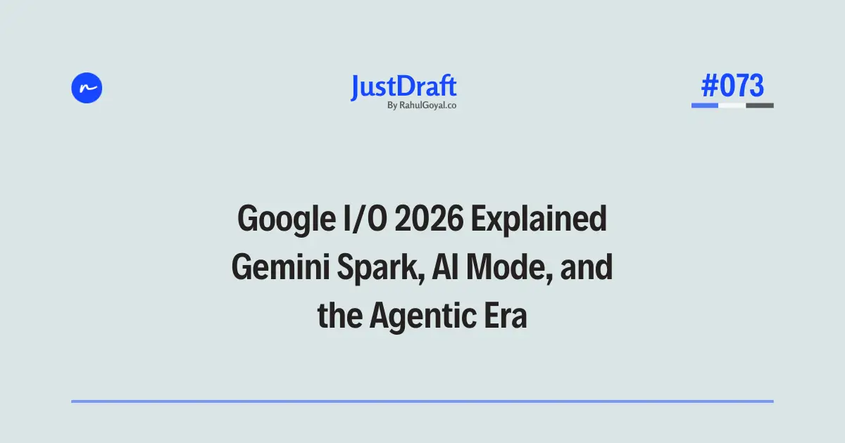 Google I/O 2026 marked a 25-year shift in Search. Here's what Gemini Spark, AI Mode, and Antigravity actually mean for you.