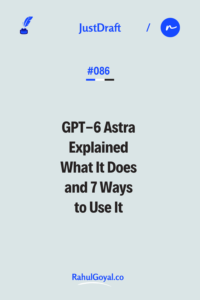 GPT-6 Astra explained, including the AGI debate and 7 practical ways to use OpenAI's new model for work, research and coding.